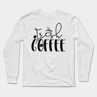 Fresh Coffee Coffee Shop Long Sleeve T-Shirt